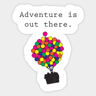 Adventure is out there Sticker